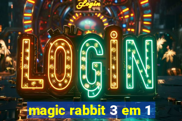 magic rabbit 3 em 1